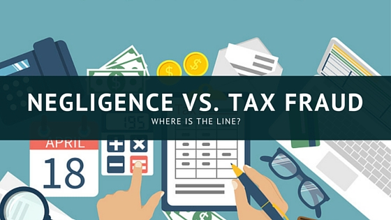 Negligence vs. Tax Fraud